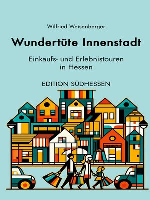 cover image of Wundertüte Innenstadt--Einkaufs- und Erlebnistouren in Hessen
